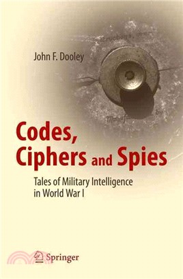 Codes, Ciphers and Spies ― Tales of Military Intelligence in World War I