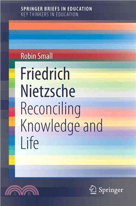 Friedrich Nietzsche ― Reconciling Knowledge and Life