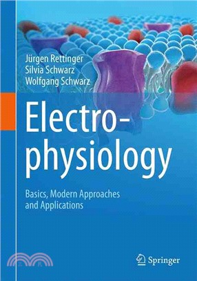 Foundations of Electrophysiology ― Basics, Modern Approaches and Applications