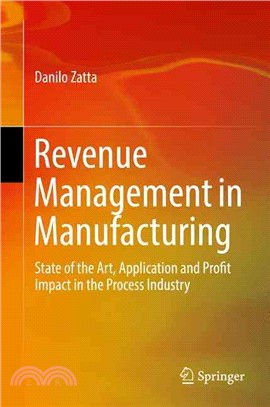 Revenue Management in Manufacturing ― State of the Art, Application and Profit Impact in the Process Industry