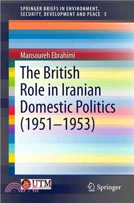 The British Role in Iranian Domestic Politics 1951-1953