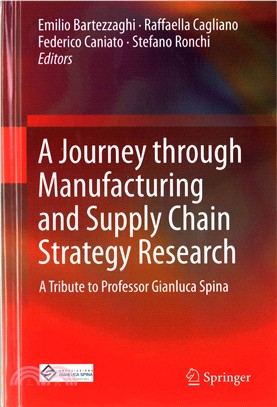 A Journey Through Manufacturing and Supply Chain Strategy Research ― A Tribute to Professor Gianluca Spina