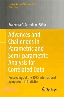 Advances and Challenges in Parametric and Semi-parametric Analysis for Correlated Data ― Proceedings of the 2015 International Symposium in Statistics