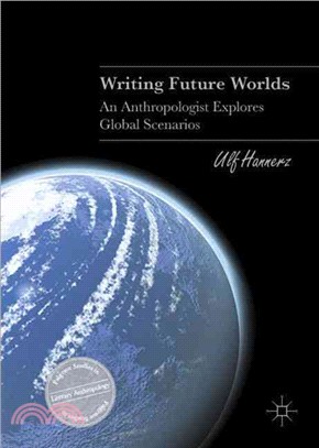 Writing Future Worlds ― An Anthropologist Explores Global Scenarios