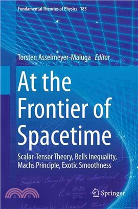 At the Frontier of Spacetime ― Scalar-tensor Theory, Bells Inequality, Machs Principle, Exotic Smoothness