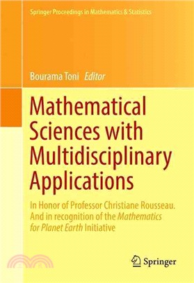 Mathematical Sciences With Multidisciplinary Applications ― In Honor of Professor Christiane Rousseau. and in Recognition of the Mathematics for Planet Earth Initiative