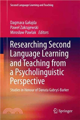 Researching Second Language Learning and Teaching from a Psycholinguistic Perspective ― Studies in Honour of Danuta Gabrys-barker