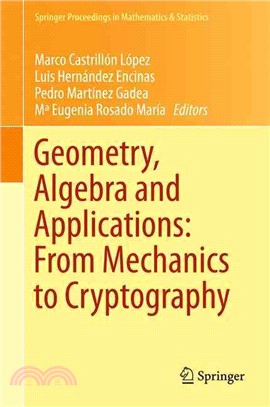 Geometry, Algebra and Applications ― From Mechanics to Cryptography