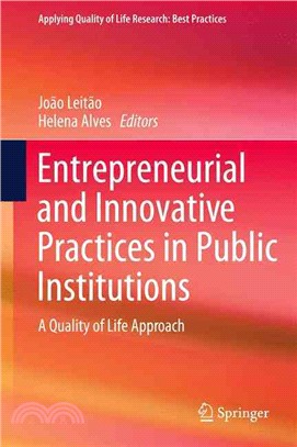 Entrepreneurial and innovative practices in public institutions :  a quality of life approach /