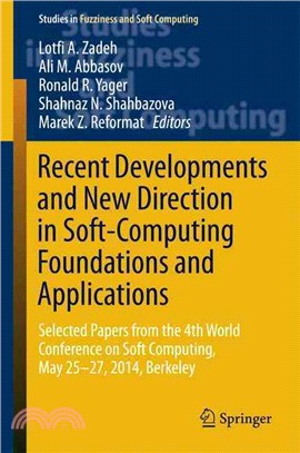 Recent Developments and New Direction in Soft-computing Foundations and Applications ― Selected Papers from the 4th World Conference on Soft Computing, May 25-27, 2014, Berkeley