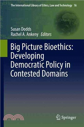 Big Picture Bioethics ― Developing Democratic Policy in Contested Domains