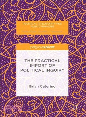 The Practical Import of Political Inquiry