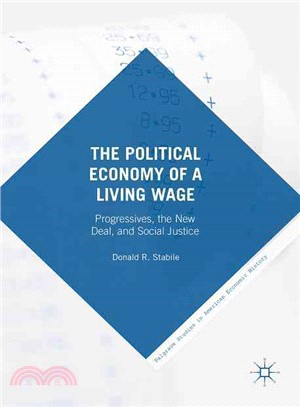 The Political Economy of a Living Wage ─ Progressives, the New Deal, and Social Justice