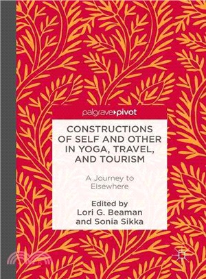 Constructions of Self and Other in Yoga, Travel, and Tourism ─ A Journey to Elsewhere