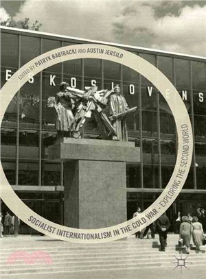Socialist Internationalism in the Cold War ─ Exploring the Second World