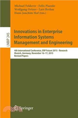 Innovations in Enterprise Information Systems Management and Engineering ― 4th International Conference, Erp Future 2015 - Research, Munich, Germany, November 16-17, 2015, Revised Papers