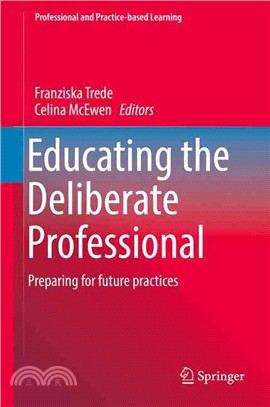 Educating the Deliberate Professional ― Preparing for Future Practices