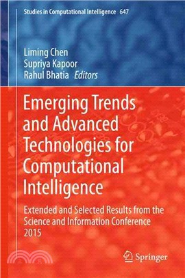 Emerging Trends and Advanced Technologies for Computational Intelligence ― Extended and Selected Results from the Science and Information Conference 2015