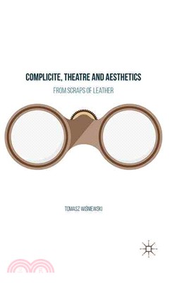 Complicite, Theatre and Aesthetics ─ From Scraps of Leather