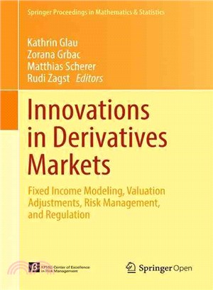 Innovations in Derivatives Markets ― Fixed Income Modeling, Valuation Adjustments, Risk Management, and Regulation