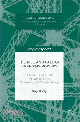 The Rise and Fall of Emerging Powers ─ Globalisation, US Power and the Global North-South Divide