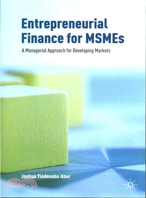 Entrepreneurial Finance for MSMEs ─ A Managerial Approach for Developing Markets