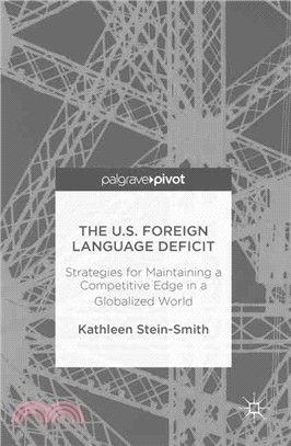 The U.s. Foreign Language Deficit ─ Strategies for Maintaining a Competitive Edge in a Globalized World