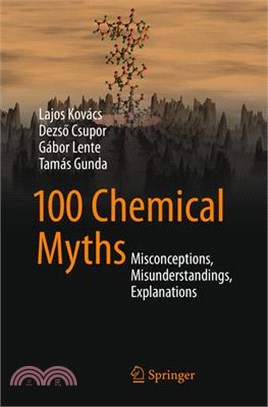 100 Chemical Myths ― Misconceptions, Misunderstandings, Explanations