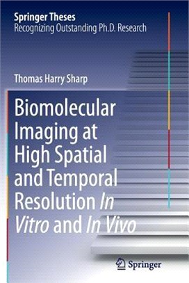 Biomolecular Imaging at High Spatial and Temporal Resolution in Vitro and in Vivo