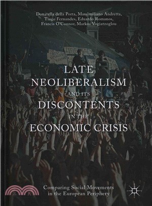 Late Neoliberalism and Its Discontents in the Economic Crisis ─ Comparing Social Movements in the European Periphery