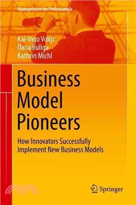 Business Model Pioneers ― How Innovators Successfully Implement New Business Models