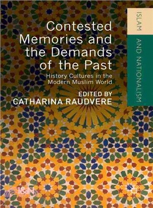 Contested Memories and the Demands of the Past ― History Cultures in the Modern Muslim World