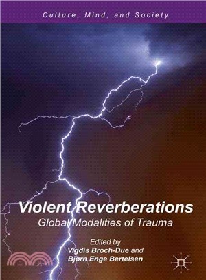 Violent Reverberations ― Global Modalities of Trauma