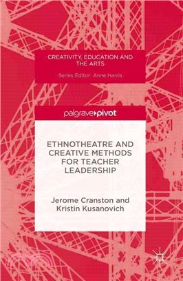 Ethnotheatre and creative methods for teacher leadership /