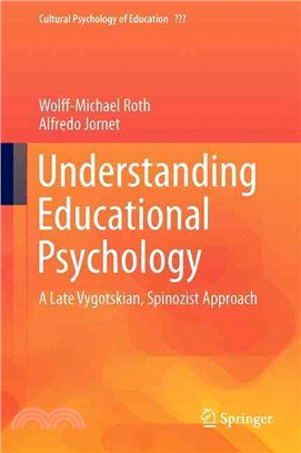 Understanding Educational Psychology ― A Late Vygotskian, Spinozist Approach