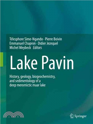 Lake Pavin ― History, Geology, Biogeochemistry, and Sedimentology of a Deep Meromictic Maar Lake