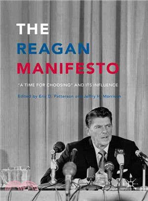 The Reagan Manifesto ─ A Time for Choosing and Its Influence