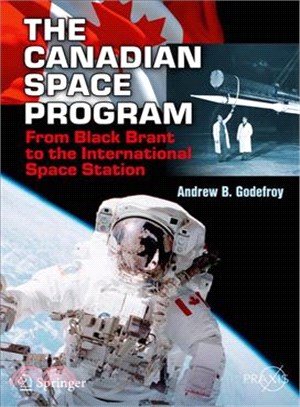 The Canadian Space Program ― From Black Brant to the International Space Station