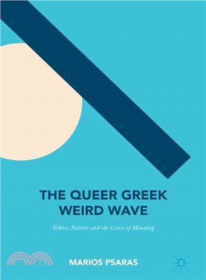 The Queer Greek Weird Wave ─ Ethics, Politics and the Crisis of Meaning