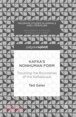 Kafka's Nonhuman Form ─ Troubling the Boundaries of the Kafkaesque