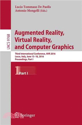 Augmented Reality, Virtual Reality, and Computer Graphics ― Third International Conference, Avr 2016, Lecce, Italy, June 15-18, 2016. Proceedings