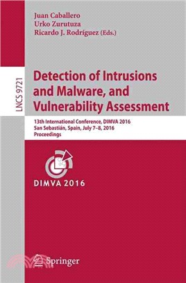 Detection of Intrusions and Malware, and Vulnerability Assessment ― 13th International Conference, Dimva 2016, San Sebastian, Spain, July 7-8, 2016, Proceedings