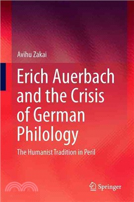 Erich Auerbach and the Crisis of German Philology ― The Humanist Tradition in Peril