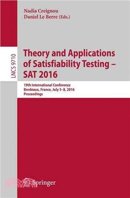 Theory and Applications of Satisfiability Testing - SAT 2016：19th International Conference, Bordeaux, France, July 5-8, 2016, Proceedings