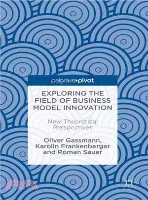 Exploring the Field of Business Model Innovation ― New Theoretical Perspectives