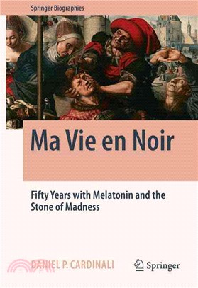 Ma Vie En Noir ― Fifty Years With Melatonin and the Stone of Madness