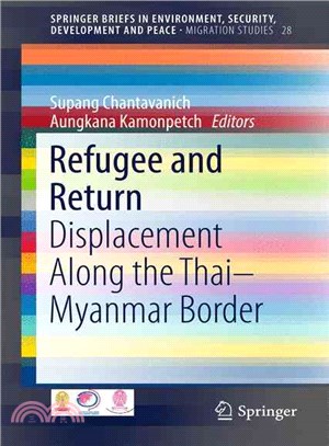 Refugee and Return ― Displacement Along the Thai-myanmar Border
