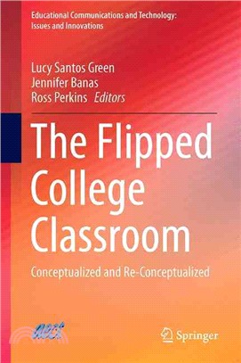 The Flipped College Classroom ― Conceptualized and Re-conceptualized