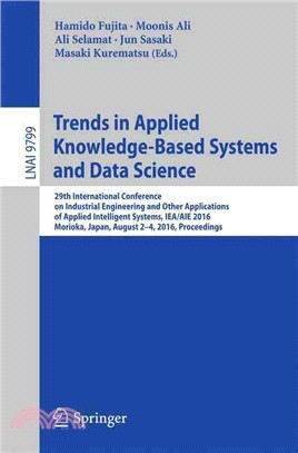 Trends in Applied Knowledge-based Systems and Data Science ― 29th International Conference on Industrial Engineering and Other Applications of Applied Intelligent Systems, Iea/Aie 2016, Morioka,