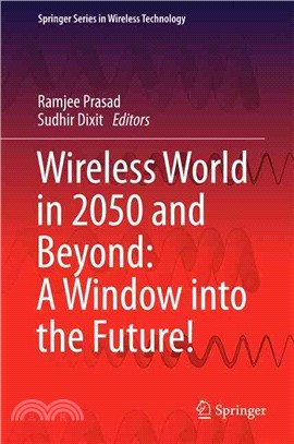 Wireless World in 2050 and Beyond ― A Window into the Future!